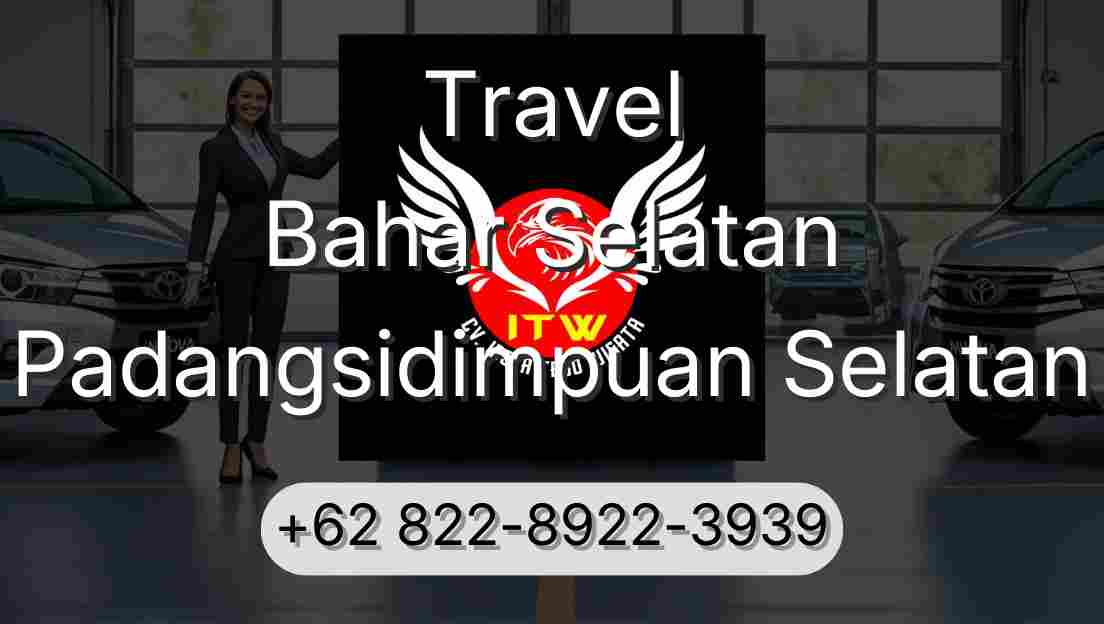 Travel Bahar Selatan Padangsidimpuan Selatan