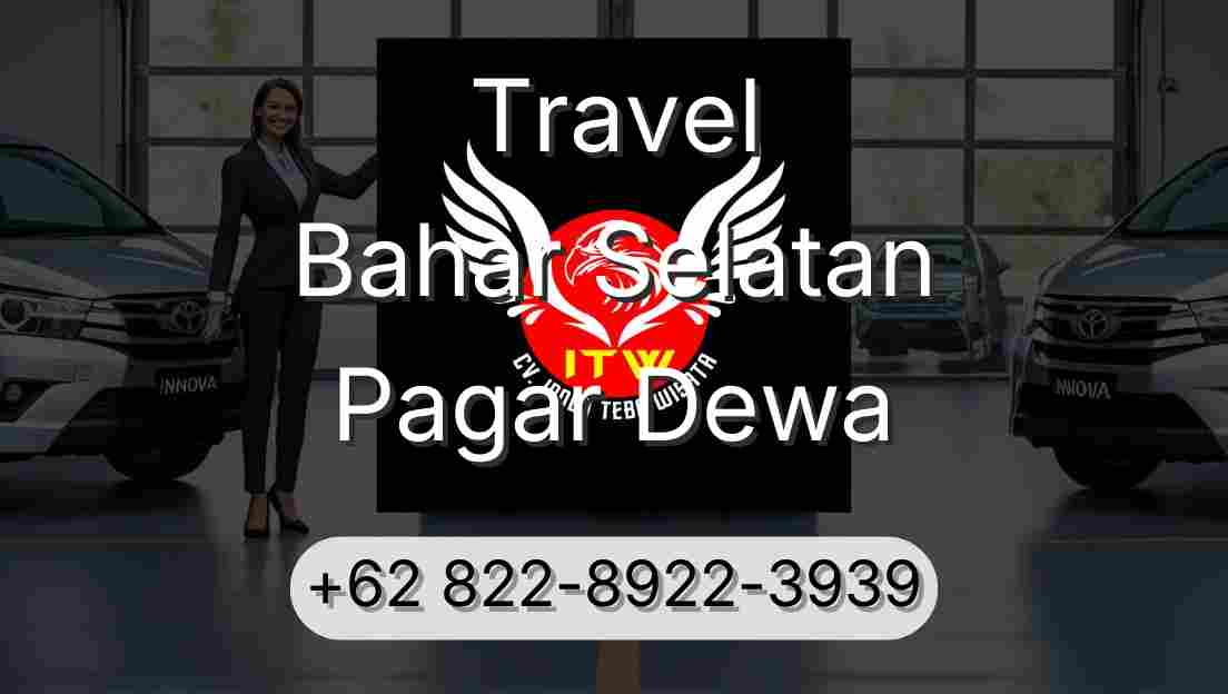 Travel Bahar Selatan Pagar Dewa