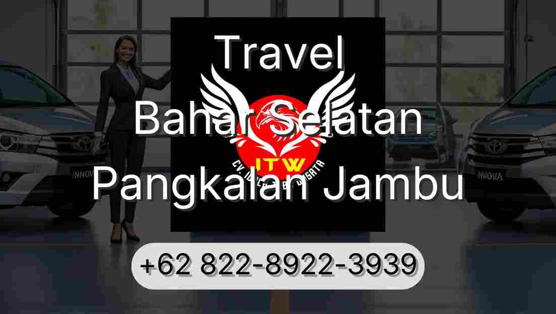 Travel Bahar Selatan Pangkalan Jambu