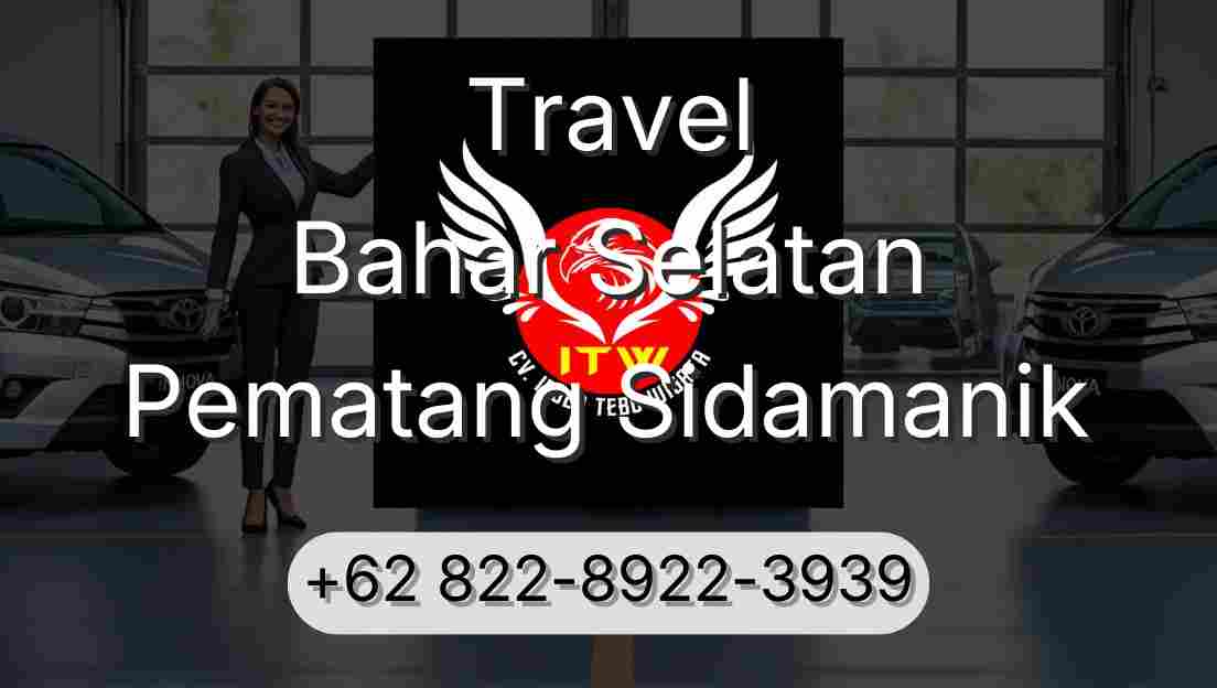 Travel Bahar Selatan Pematang Sidamanik