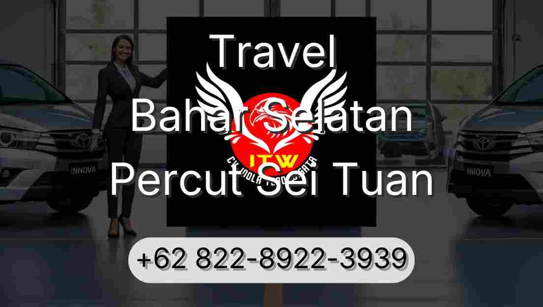 Travel Bahar Selatan Percut Sei Tuan