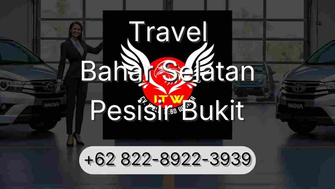 Travel Bahar Selatan Pesisir Bukit