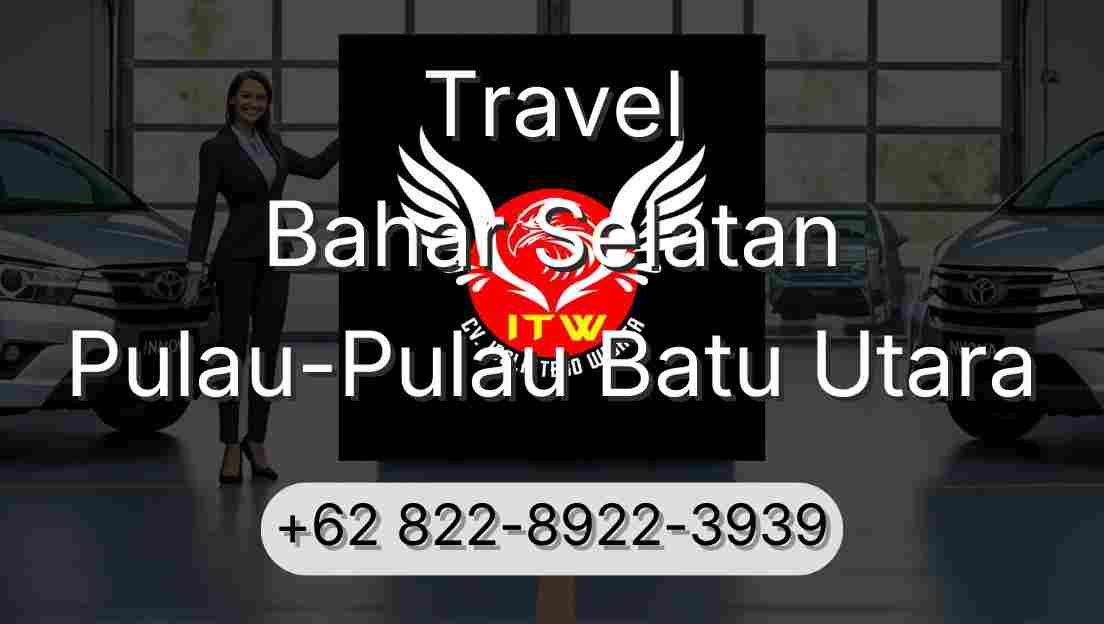 Travel Bahar Selatan Pulau-Pulau Batu Utara