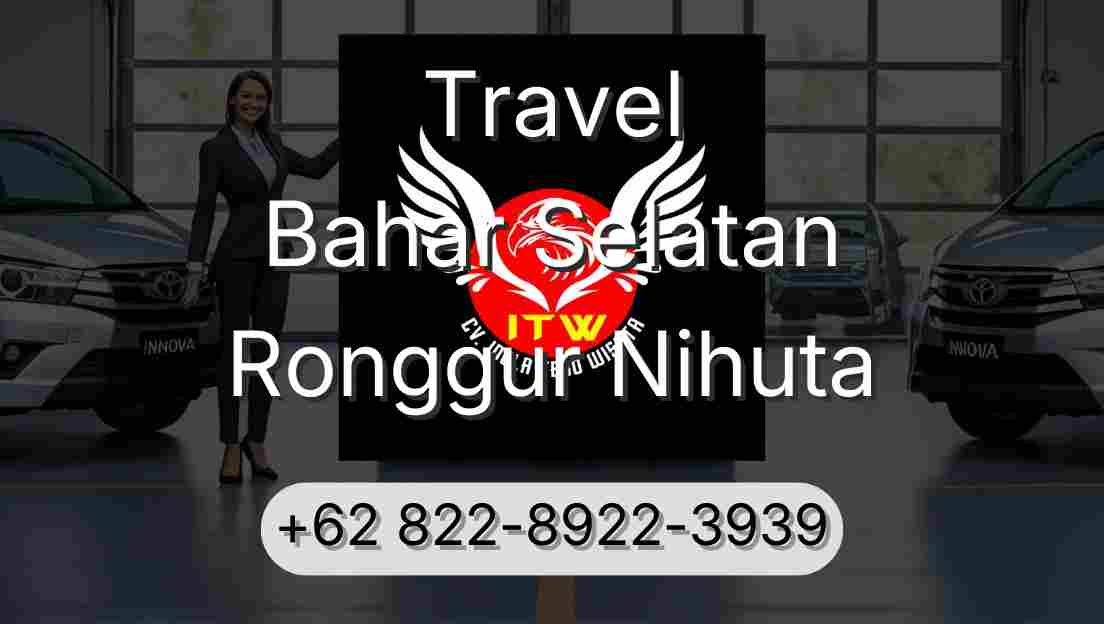 Travel Bahar Selatan Ronggur Nihuta