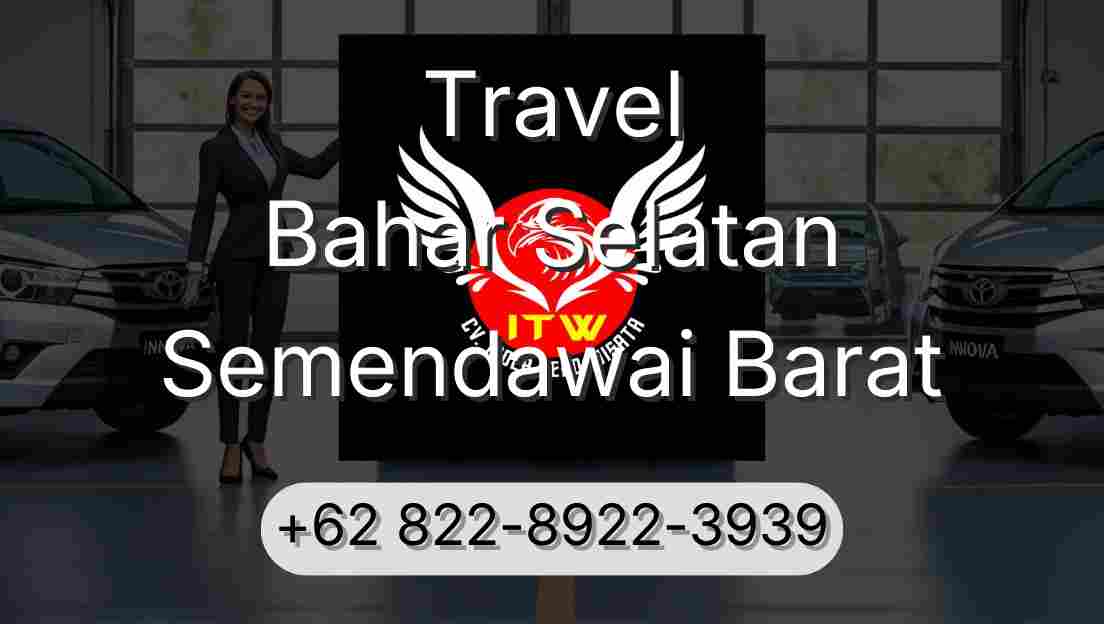 Travel Bahar Selatan Semendawai Barat