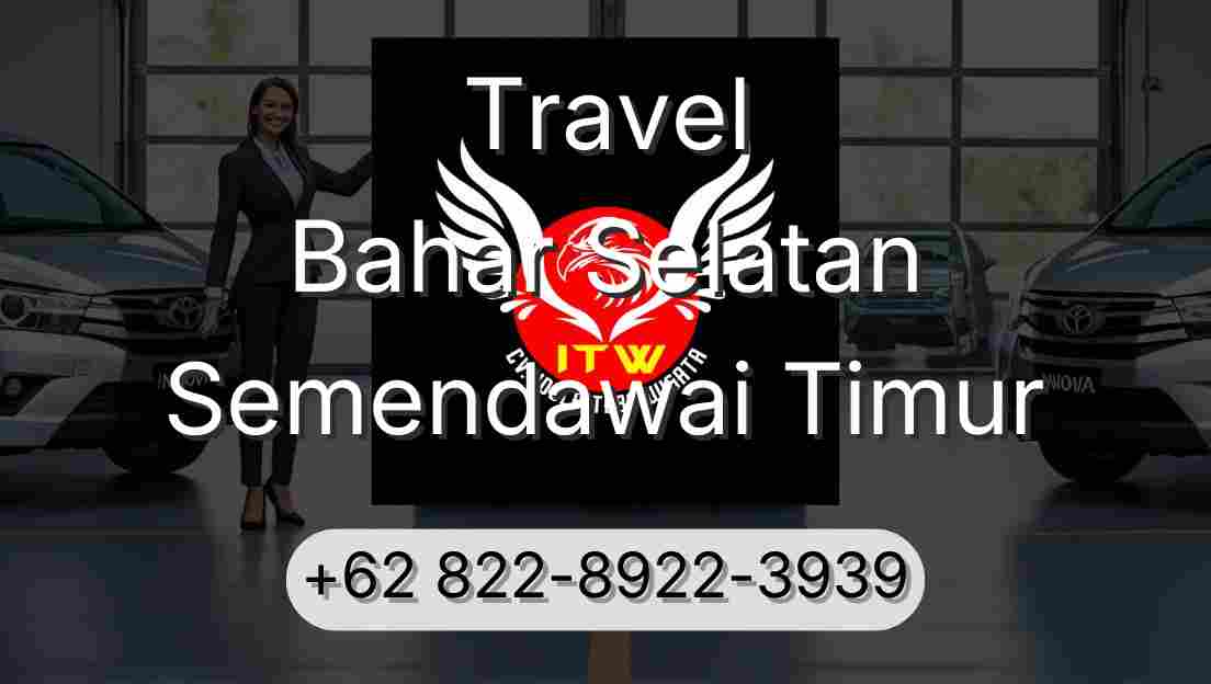 Travel Bahar Selatan Semendawai Timur
