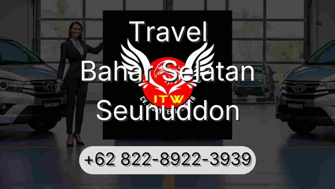 Travel Bahar Selatan Seunuddon