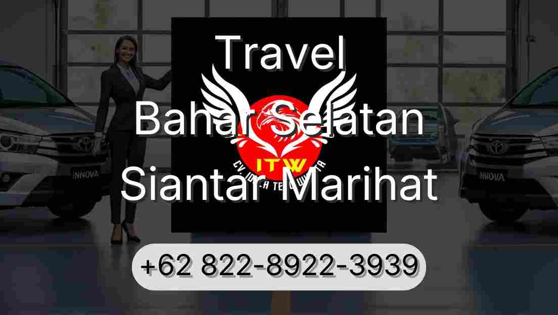 Travel Bahar Selatan Siantar Marihat