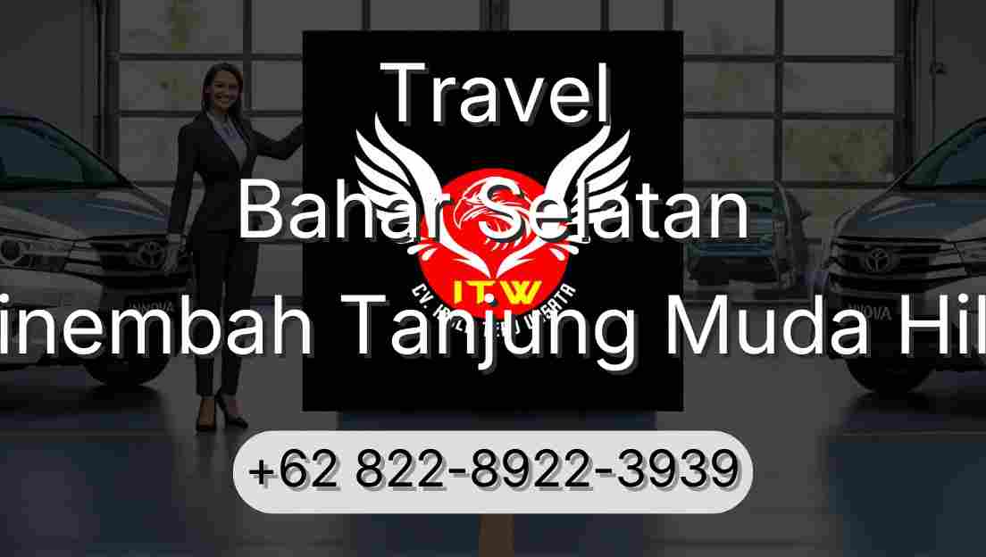 Travel Bahar Selatan Sinembah Tanjung Muda Hilir