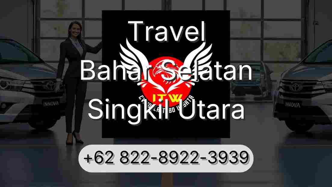 Travel Bahar Selatan Singkil Utara