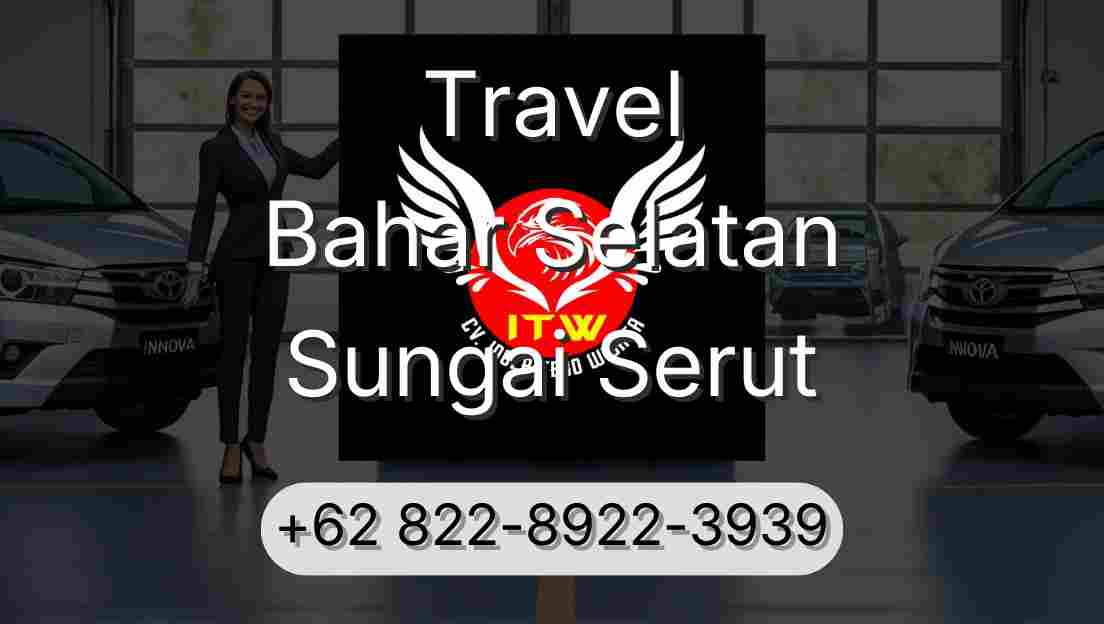 Travel Bahar Selatan Sungai Serut