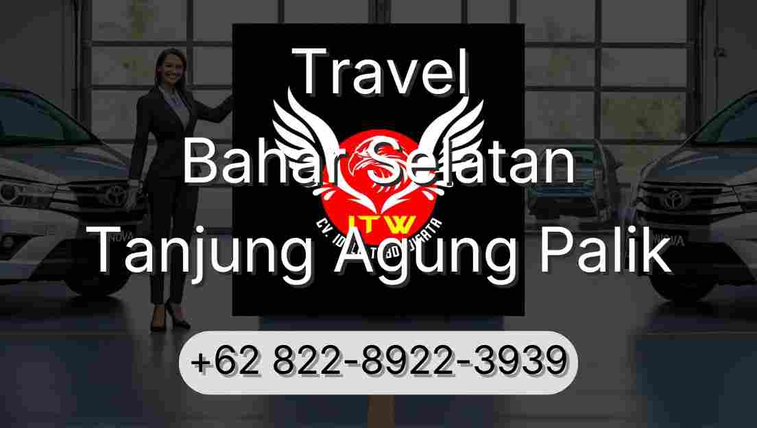 Travel Bahar Selatan Tanjung Agung Palik
