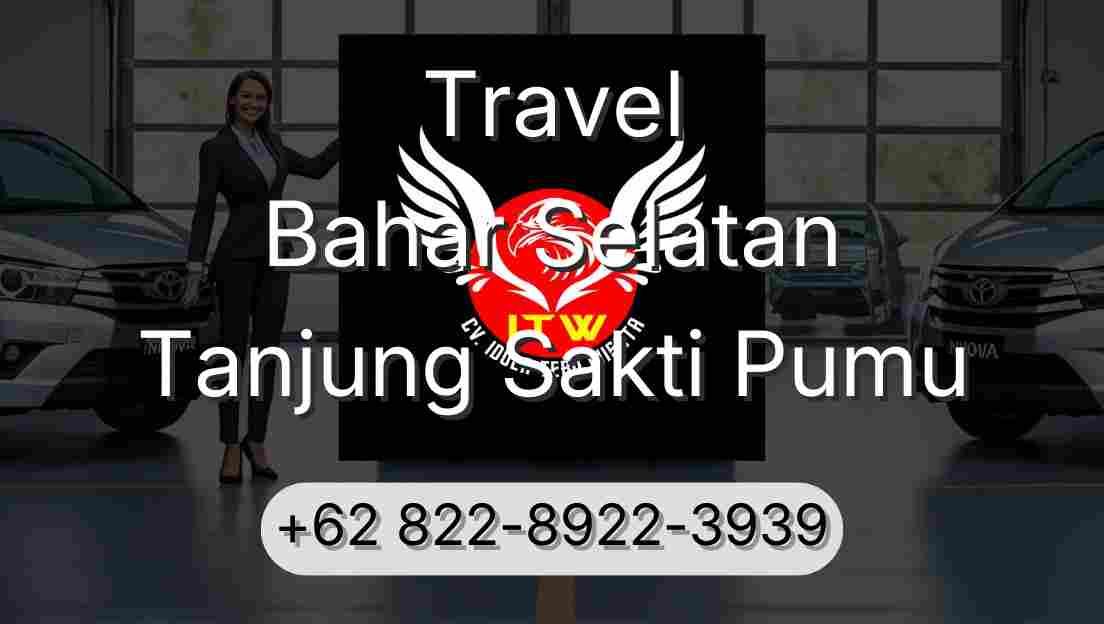 Travel Bahar Selatan Tanjung Sakti Pumu