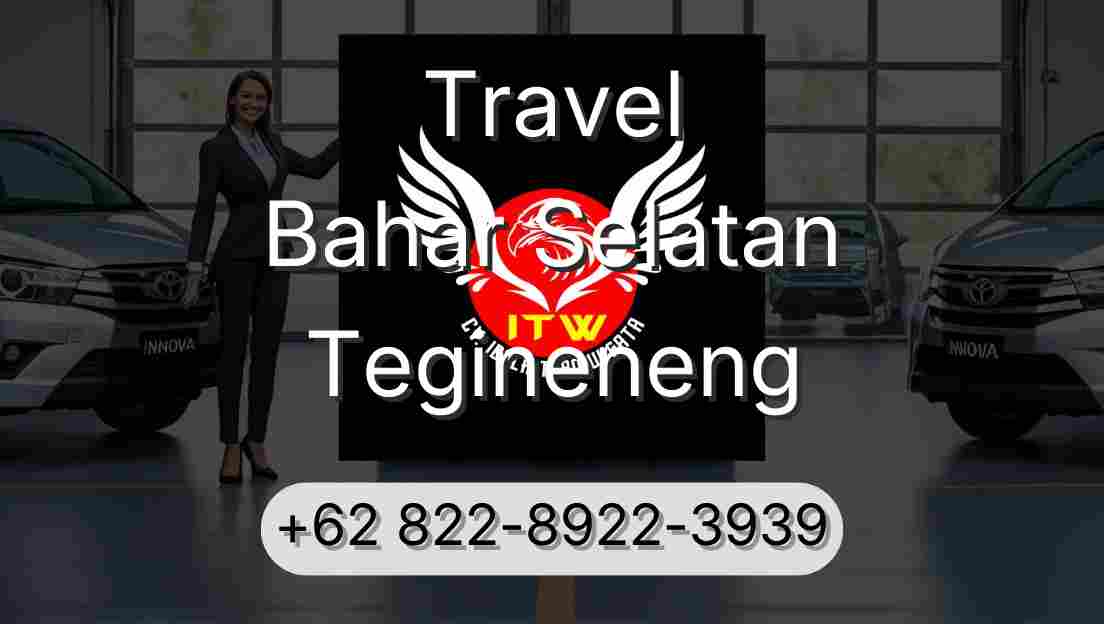 Travel Bahar Selatan Tegineneng