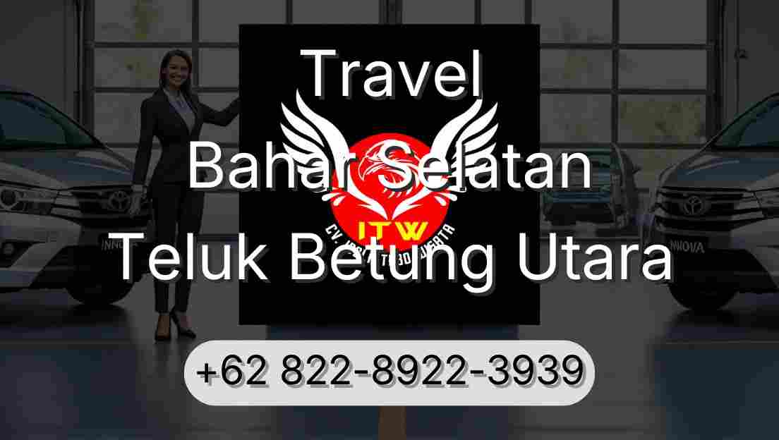 Travel Bahar Selatan Teluk Betung Utara