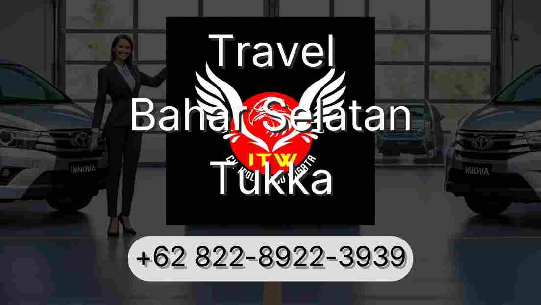Travel Bahar Selatan Tukka