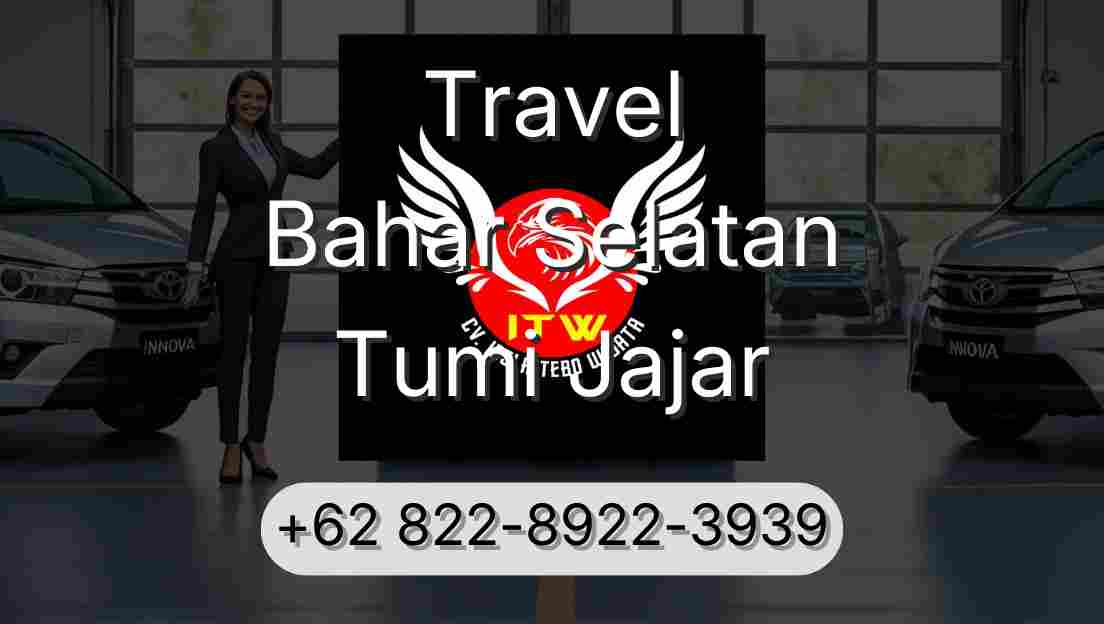 Travel Bahar Selatan Tumi Jajar