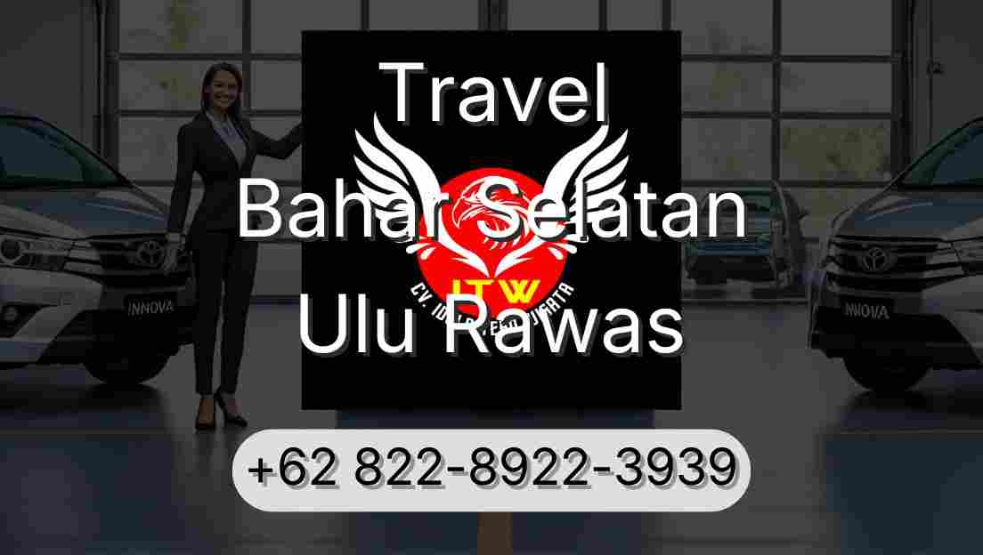 Travel Bahar Selatan Ulu Rawas