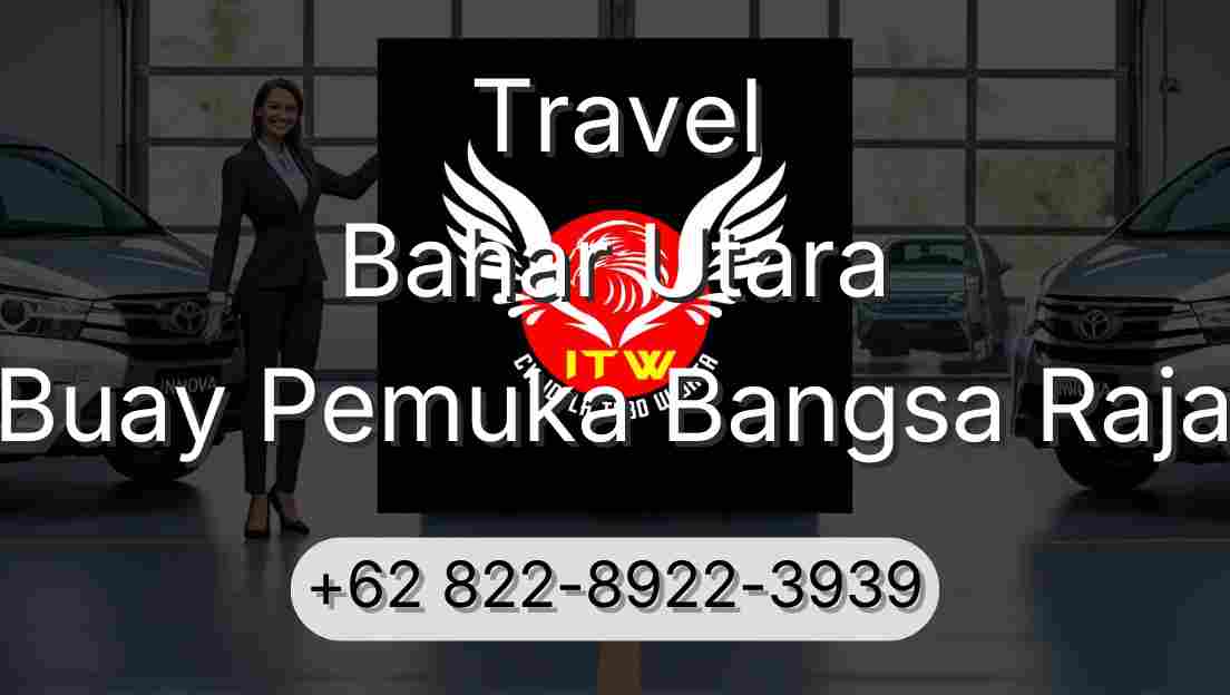 Travel Bahar Utara Buay Pemuka Bangsa Raja