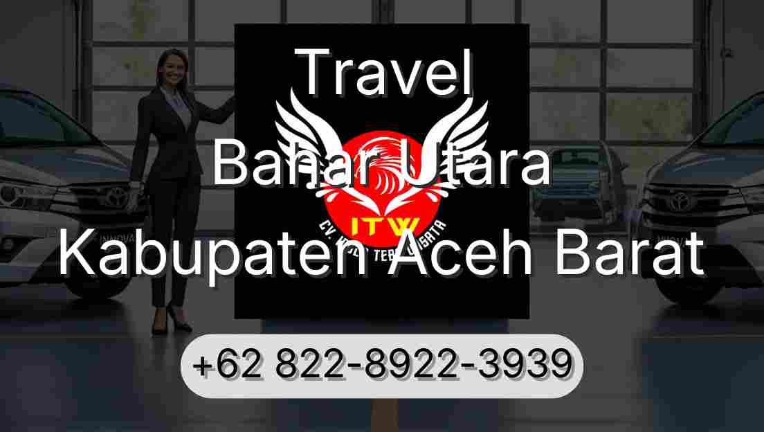 Travel Bahar Utara Kabupaten Aceh Barat