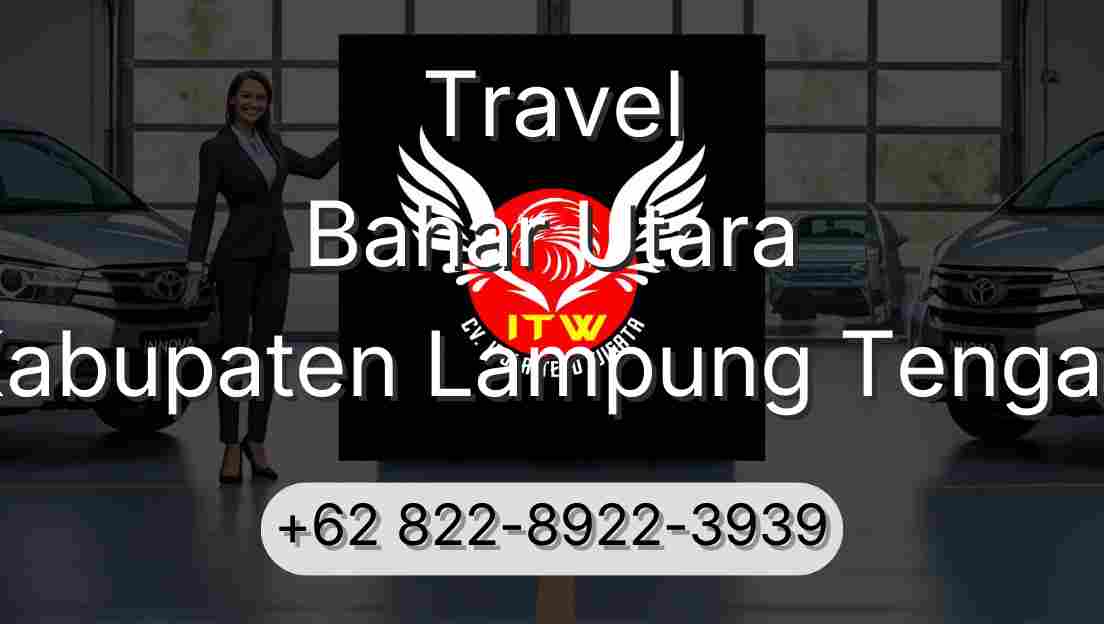 Travel Bahar Utara Kabupaten Lampung Tengah