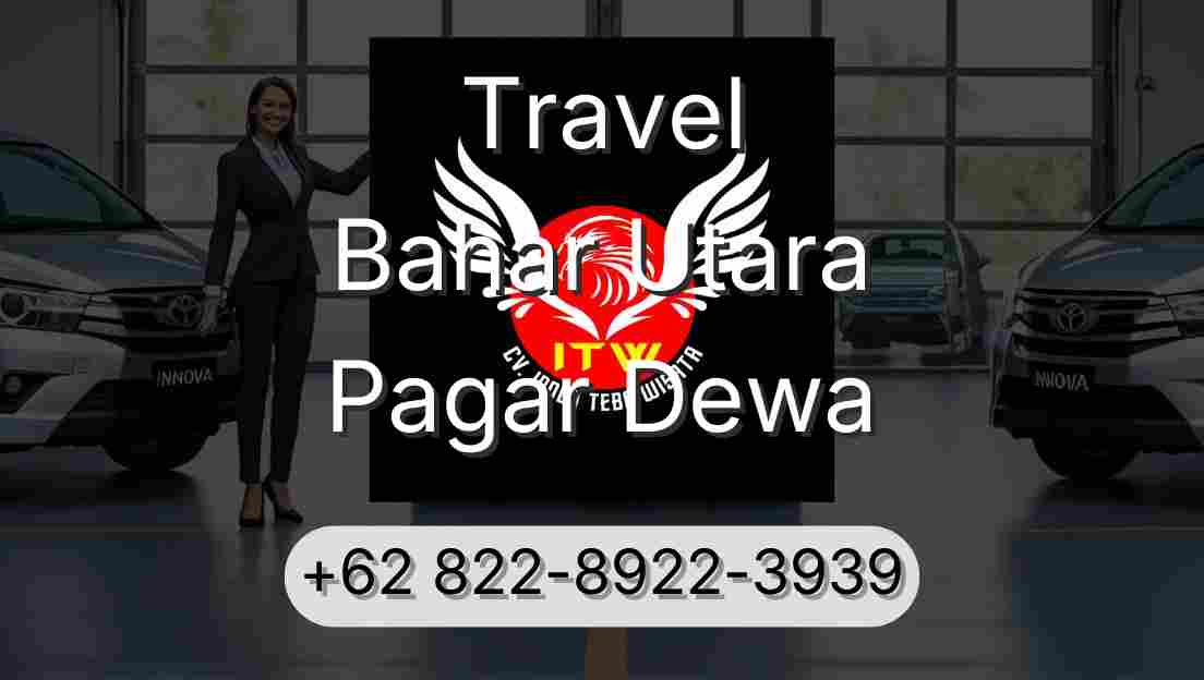 Travel Bahar Utara Pagar Dewa