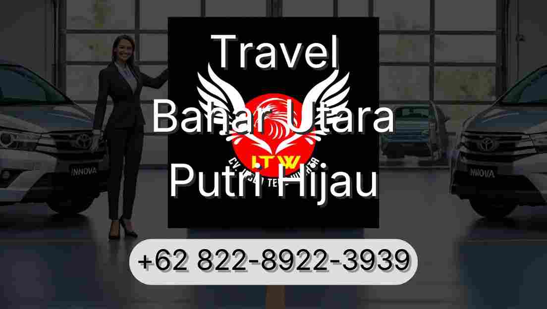 Travel Bahar Utara Putri Hijau