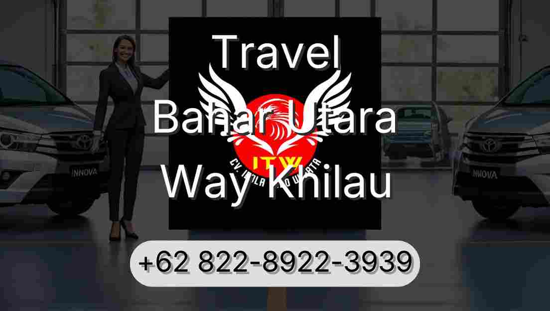 Travel Bahar Utara Way Khilau