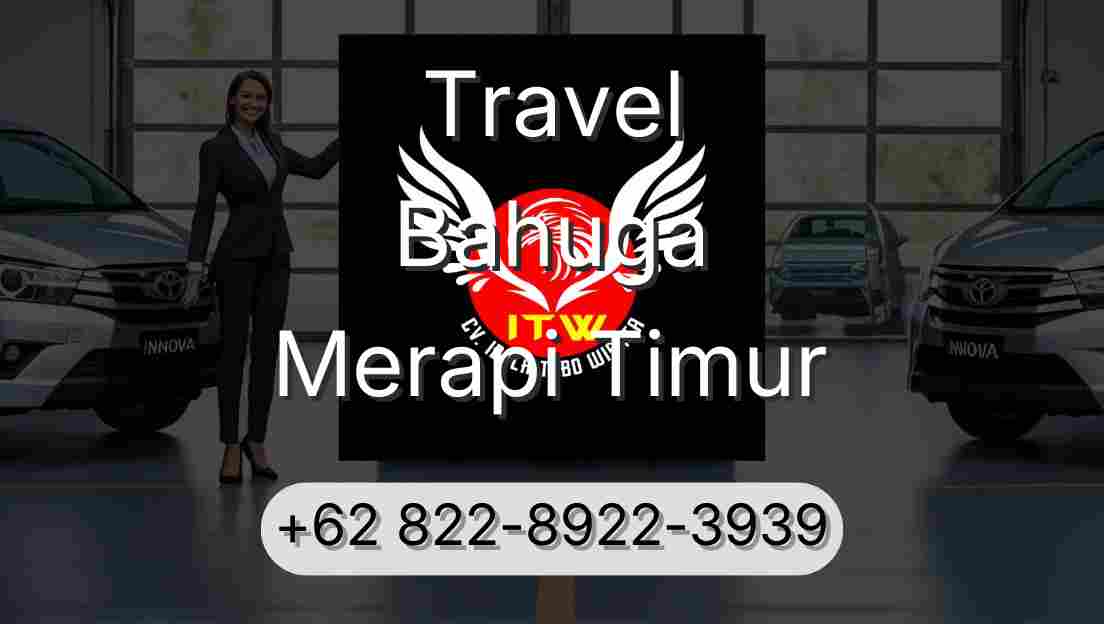 Travel Bahuga Merapi Timur