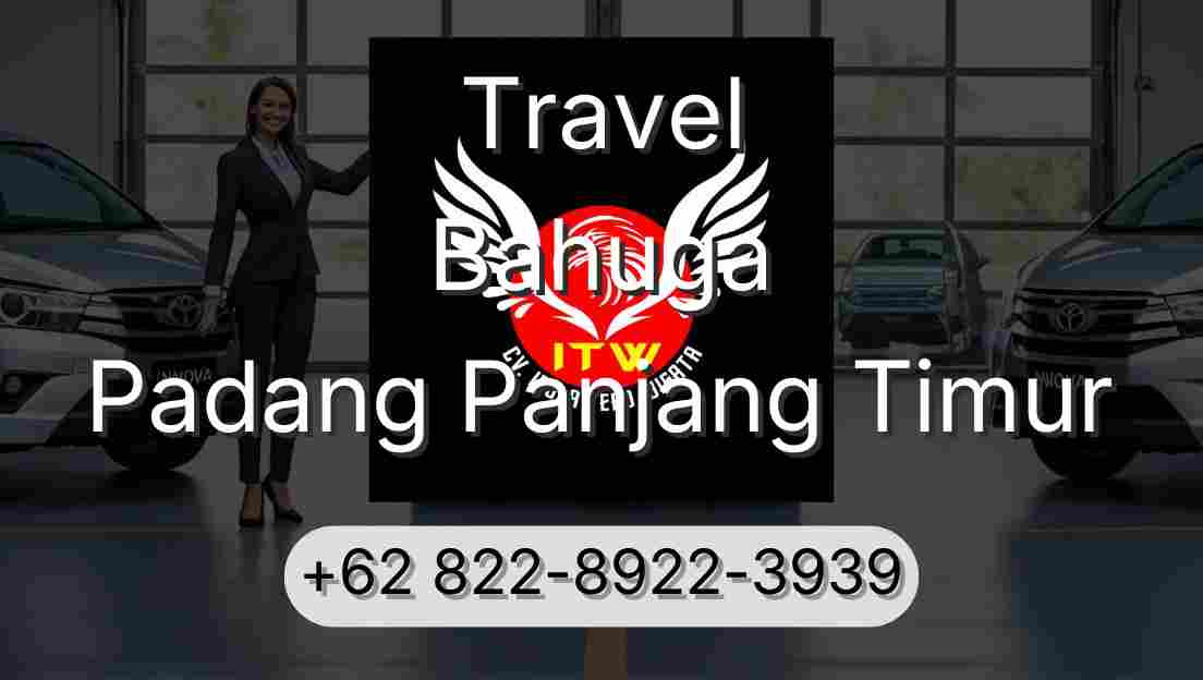 Travel Bahuga Padang Panjang Timur