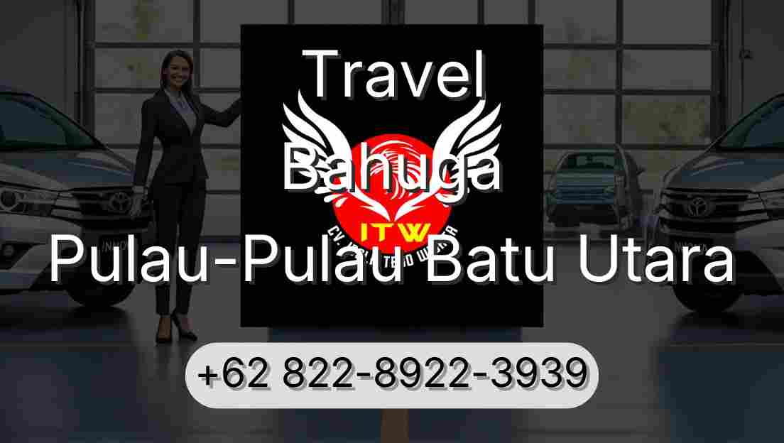 Travel Bahuga Pulau-Pulau Batu Utara