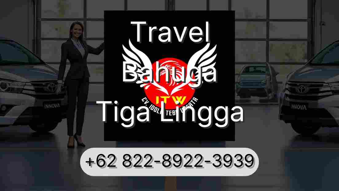 Travel Bahuga Tiga Lingga