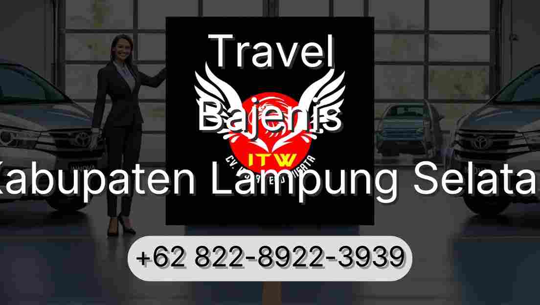 Travel Bajenis Kabupaten Lampung Selatan
