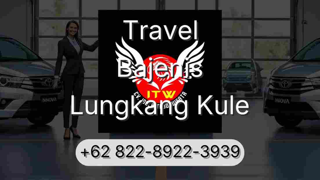 Travel Bajenis Lungkang Kule