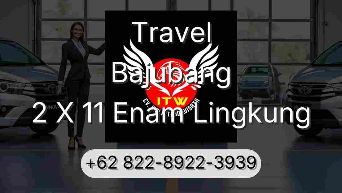 Travel Bajubang 2 X 11 Enam Lingkung