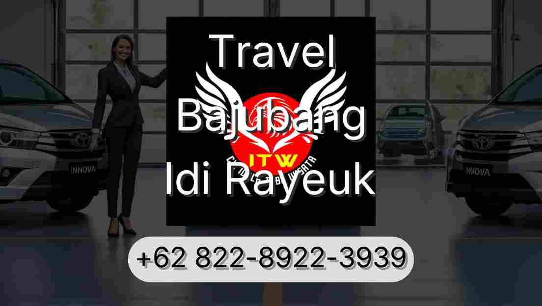 Travel Bajubang Idi Rayeuk