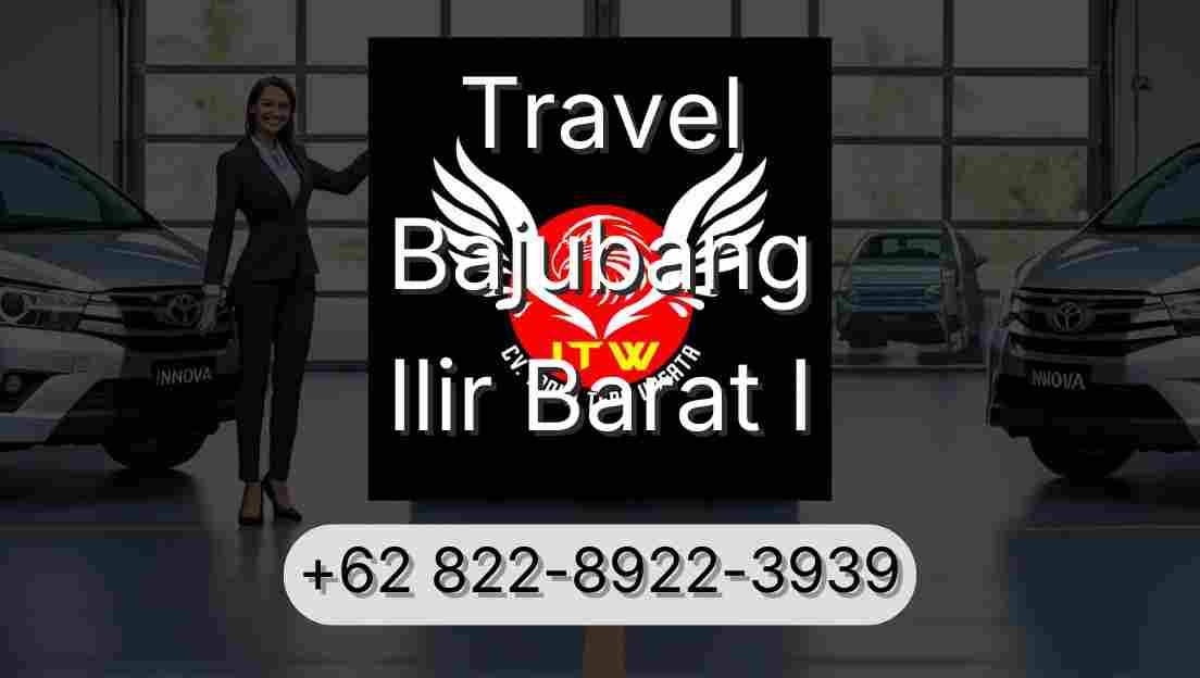 Travel Bajubang Ilir Barat I