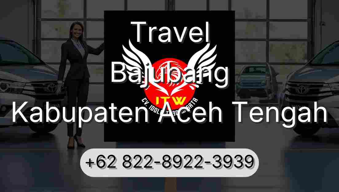 Travel Bajubang Kabupaten Aceh Tengah