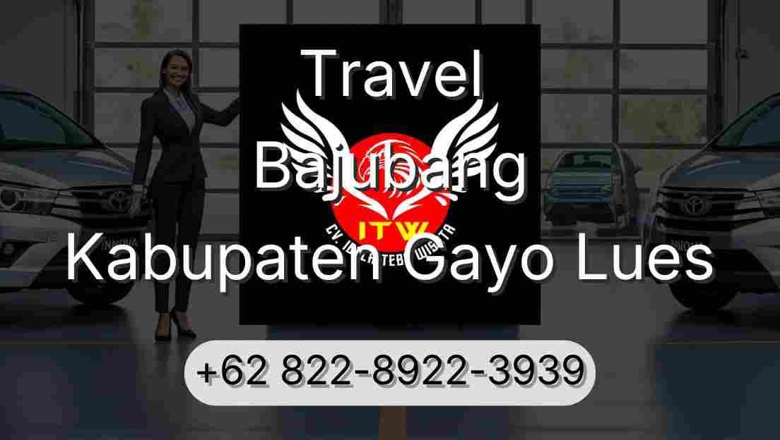 Travel Bajubang Kabupaten Gayo Lues