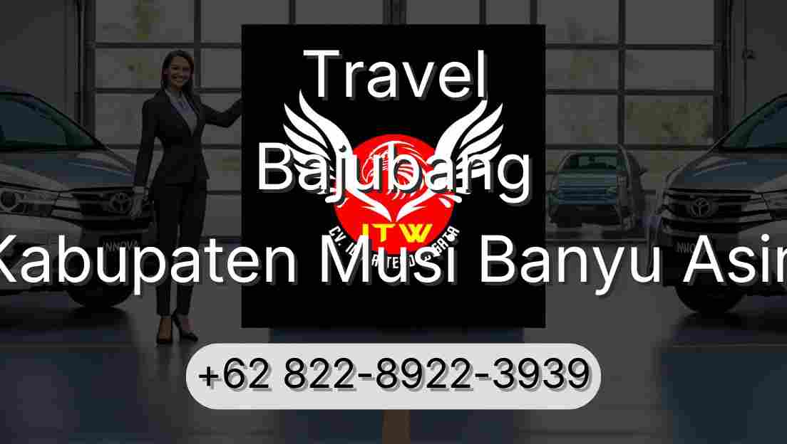 Travel Bajubang Kabupaten Musi Banyu Asin