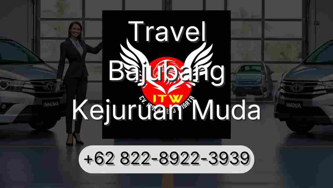 Travel Bajubang Kejuruan Muda