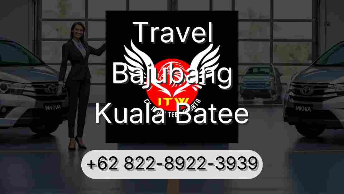 Travel Bajubang Kuala Batee