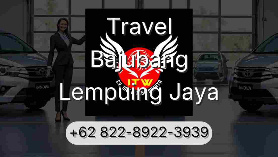 Travel Bajubang Lempuing Jaya