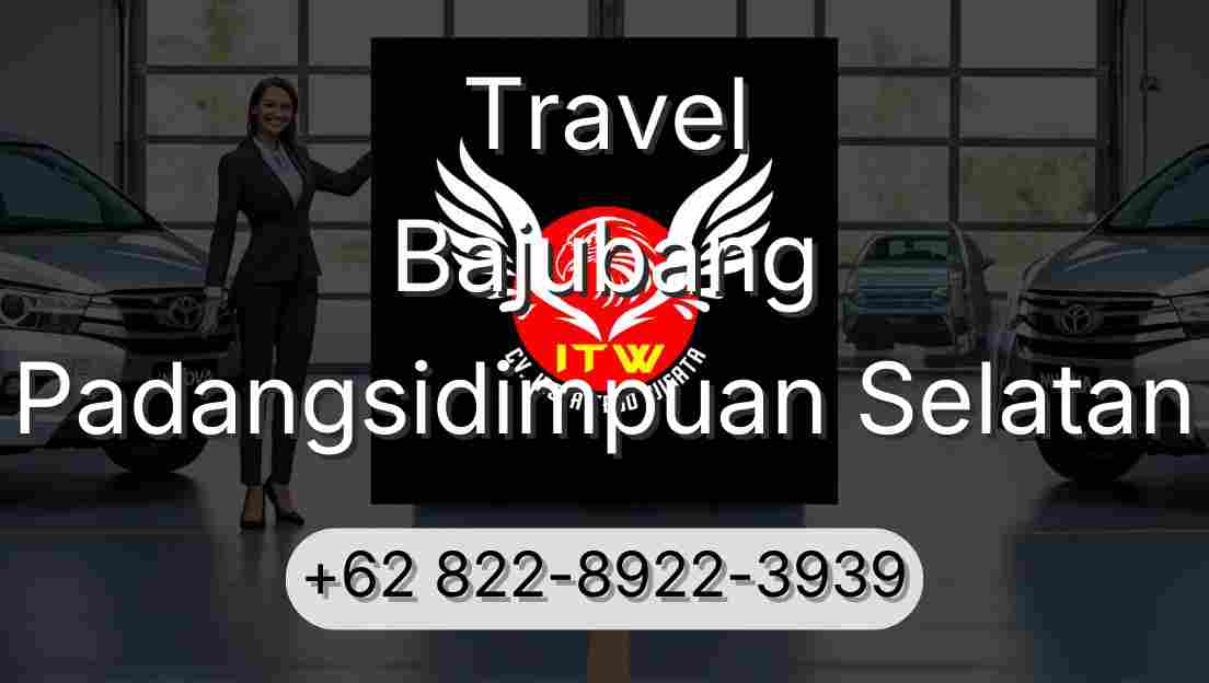 Travel Bajubang Padangsidimpuan Selatan