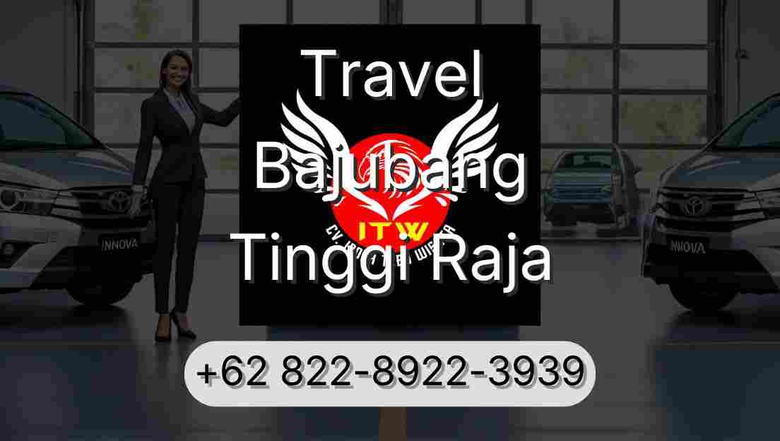 Travel Bajubang Tinggi Raja