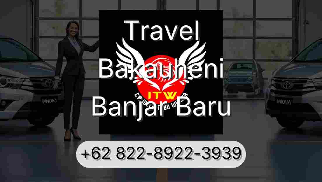 Travel Bakauheni Banjar Baru