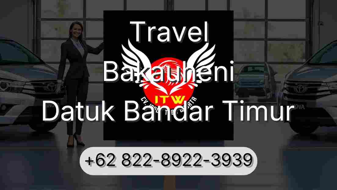 Travel Bakauheni Datuk Bandar Timur