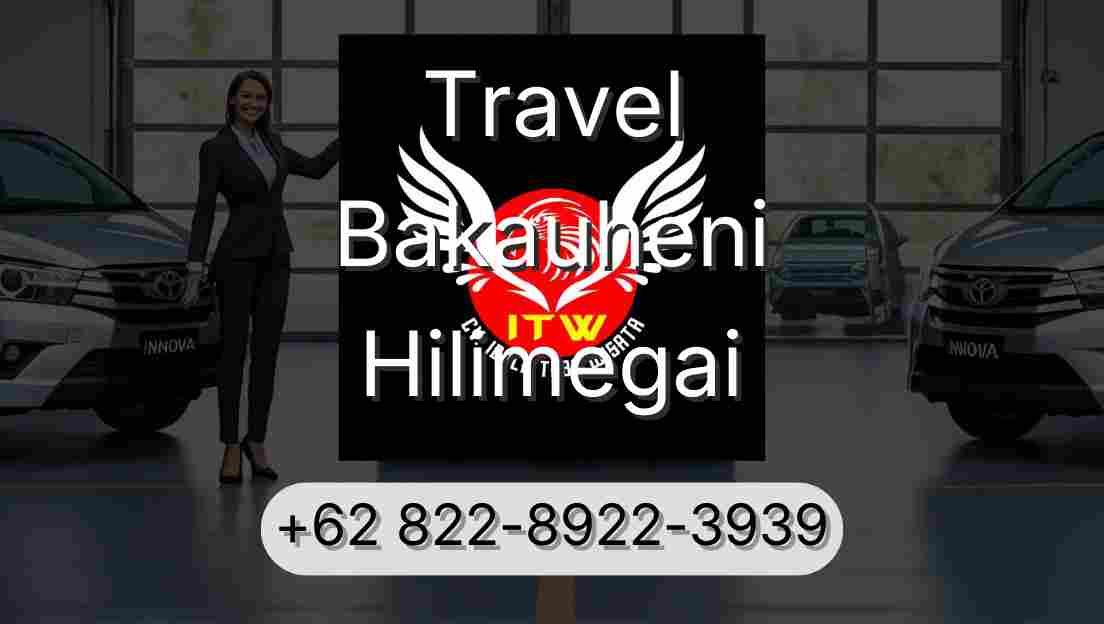 Travel Bakauheni Hilimegai