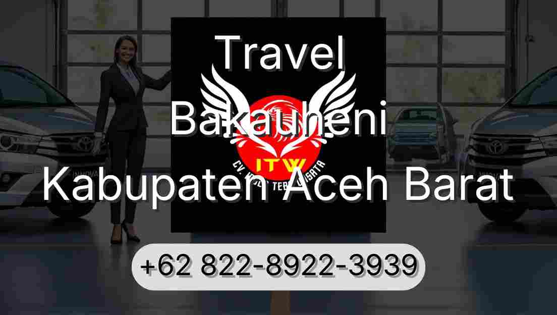 Travel Bakauheni Kabupaten Aceh Barat