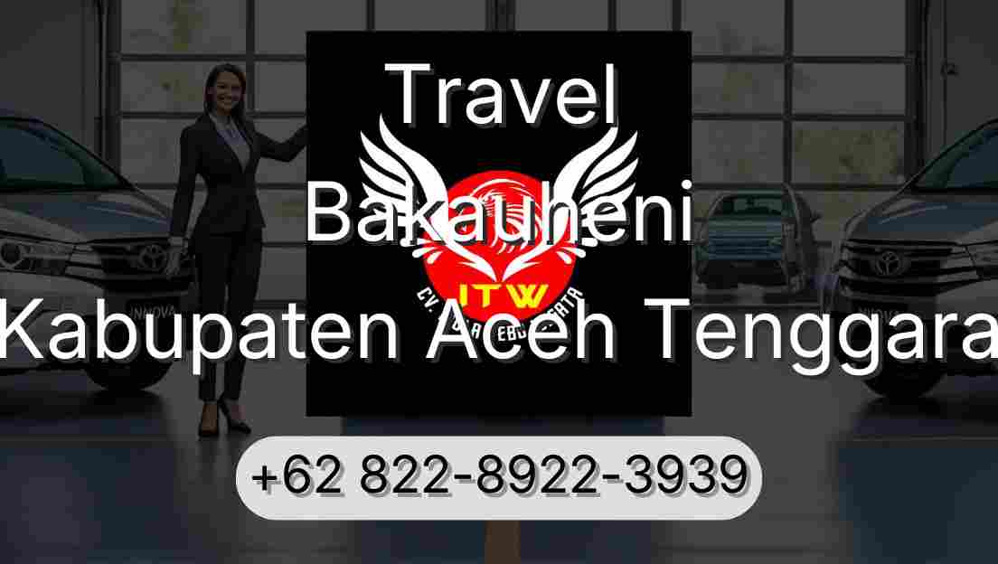 Travel Bakauheni Kabupaten Aceh Tenggara